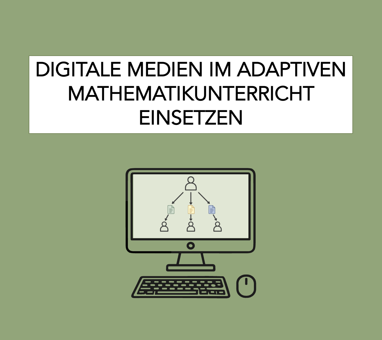 Digitale Medien im adaptiven Mathematikunterricht einsetzen